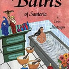 Read KINDLE PDF EBOOK EPUB Magical Herbal Baths of Santeria by  Carlos Montenegro 💝