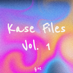 Kase Files Vol. 1