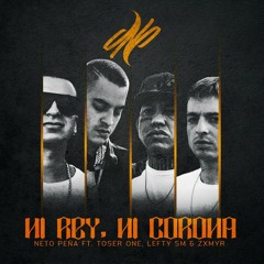 Ni Rey, Ni Corona