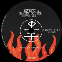 Sandra Silver, Seven77 - Ghetto Mor (Original Mix)