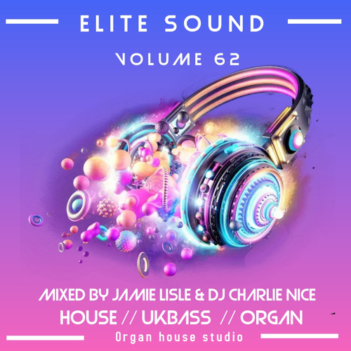 Elite Sound Volume 62 (mixed by jamie lisle & charlie nice )