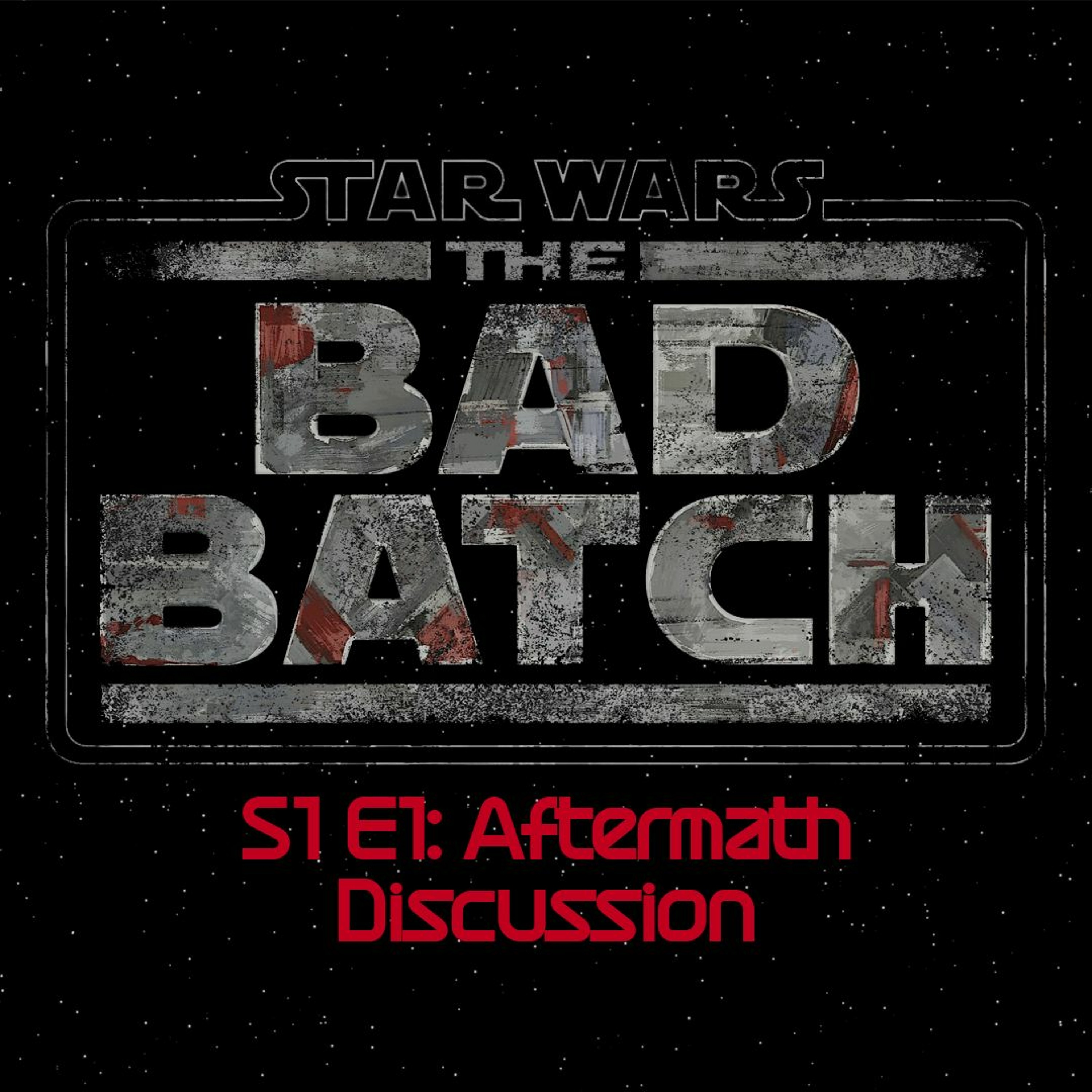 The Bad Batch S1E1: Aftermath