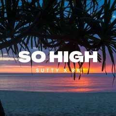 Sutty x RK - So High