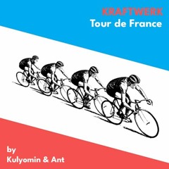 KRAFTWERK - Tour De France (Cover Kulyomin & Ant)