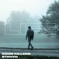 Noise Killers X STPHVN - Life