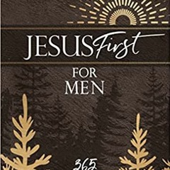 Read Book Jesus First For Men: 365 Devotions To Start Your Day By  Broadstreet Publishing Group Llc
