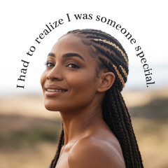 I Had To Realize I Was Someone Special