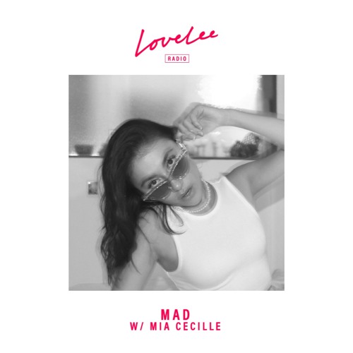 MAD w/ Mia Cecille @ Lovelee Radio 04.02.22