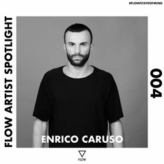 FLOW Artist Spotlight series 004: Enrico Caruso