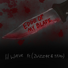 Lil Wave - edge of my blade