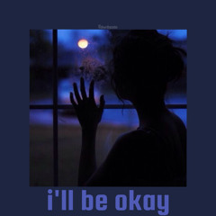i'll be okay - why don't we // slowed and reverb