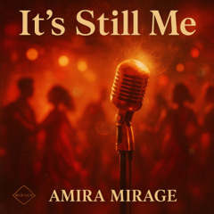 It’s Still Me” – Amira