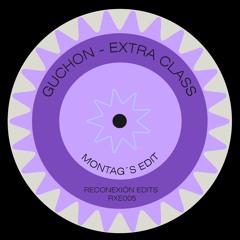 Guchon - Extra Class (Montag's Edit) [FREE DOWNLOAD]