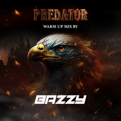Predator warm-up mix by Bazzy