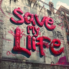 Save my life