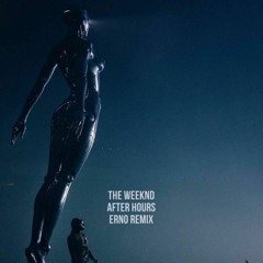 The Weeknd - After Hours - ERNO Remix[FREE DOWNLOAD]