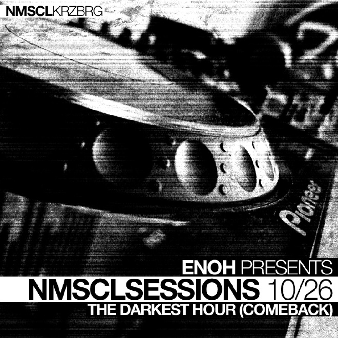 Stream NMSCLSESSIONS 10/2026 - THE DARKEST HOUR (COMEBACK) by Enoh