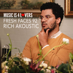 Fresh Faces 92 // Rich Akoustic [Musicis4Lovers.com]
