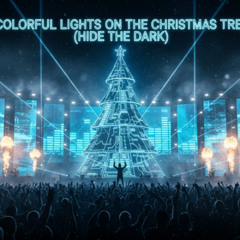 Colorful Lights on the Christmas Tree (Hide the Dark)