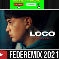 Loco_Thiago Pzk_FedeRemiX 2021.mp3