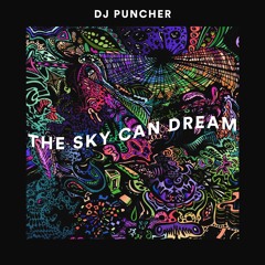DJ Puncher - The Sky Can Dream