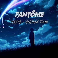 Fantôme (HRMS x ANOMA Tahiti) 2022