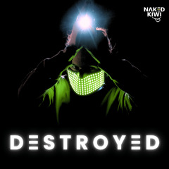 NAKED KIWI - Destroyed