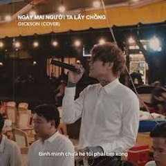 NGÀY MAI NGƯỜI TA LẤY CHỒNG DICKSON NGUYEN COVER Remix