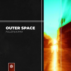 PULLER & Kamix - Outer Space