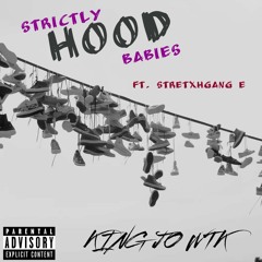 StrictlyHoodBabies (Ft. StretxhGang E)