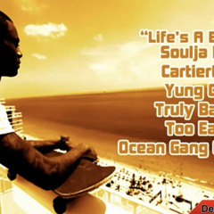 #LifesABeach ~ Soulja Boy x Yung God x CartierGod x Bang Bang x TrulyBased x TooEazy #Oceangang
