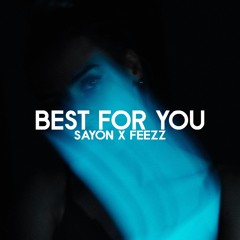 Best For You (Feat. Sayon)