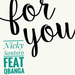 For_You_ Nicky Santoro feat QBanga with Lvndie