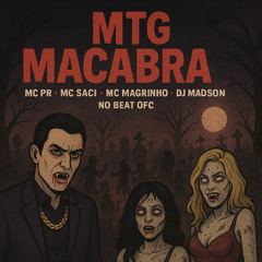 MACABRA 2K26_4 (mastered) {{ DJ MADSON NO BEAT OFC }} MC PR / MC SACI / MC MAGRINHO /