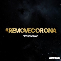 Jashmir - #RemoveCorona (Original Mix)