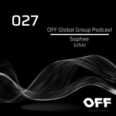 OFF Global Group Podcast 027 - Sophee (USA)