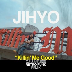 JIHYO(지효) "Killin' Me Good" (Retro Funk Remix) l Prod.  DJ LUMINESS