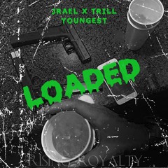 Loaded (Ft. Trill Youngest)