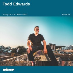 Todd Edwards - 05 June 2020