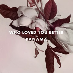 KRANE - Who Loved You Better (feat. Panama)