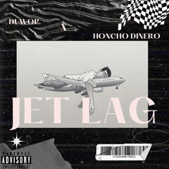 DuWop x Honcho Dinero - Jetlag