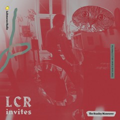 LCR Invites /// The Stanley Maneuver /// @Lahmacun Radio [28.01.2021]