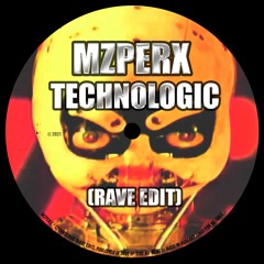 [FREE DL] Technologic (Mzperx Rave Edit)