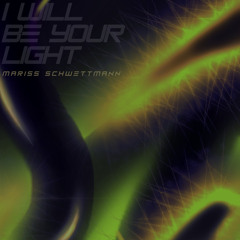 I WILL BE YOUR LIGHT//DJ SCHWERTRANSPORTER