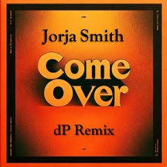 Jorja Smith - Come Over (dP Remix)