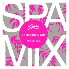 Spa In Disco - Artist 122 - BROTHERS IN ARTS - Mix Series