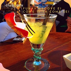 funky grove ei come ti va come sei versione club mix