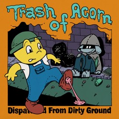 Trash Of Acorn / Ex Girl