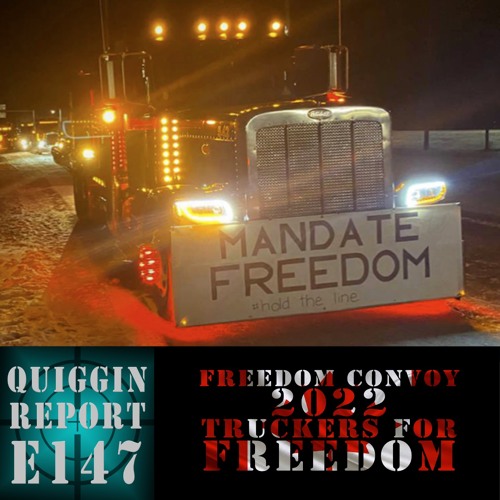 EP #147 | Freedom Convoy 2022; Truckers for Freedom