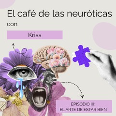 Episodio III: El arte de estar bien